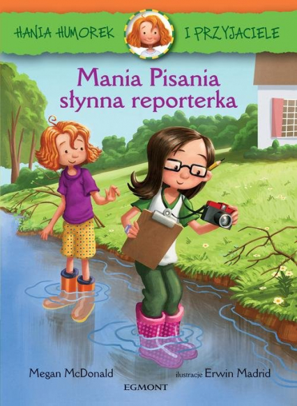 Hania Humorek i Przyjaciele Mania Pisania słynna reporterka - McDonald Megan | okładka