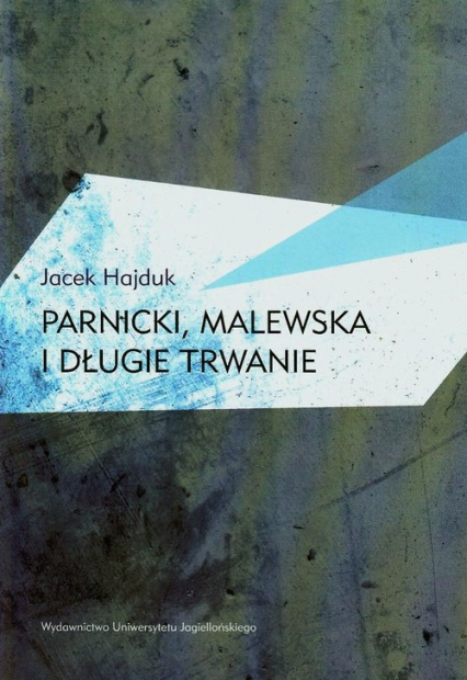 Parnicki Malewska i długie trwanie - Jacek Hajduk | okładka