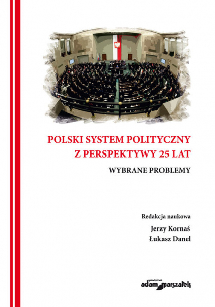 Polski system polityczny z perspektywy 25 lat Wybrane problemy -  | okładka