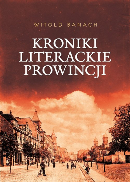 Kroniki literackie prowincji - Banach Witold | okładka