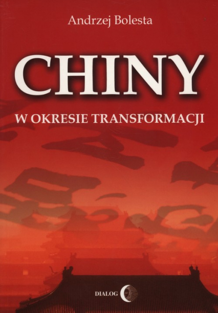 Chiny w okresie transformacji - Andrzej Bolesta | okładka