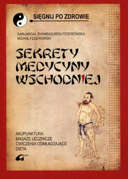 Sekrety medycyny wschodniej - Byambasuren-Federowska Sainjargal, Federowski Michał | okładka