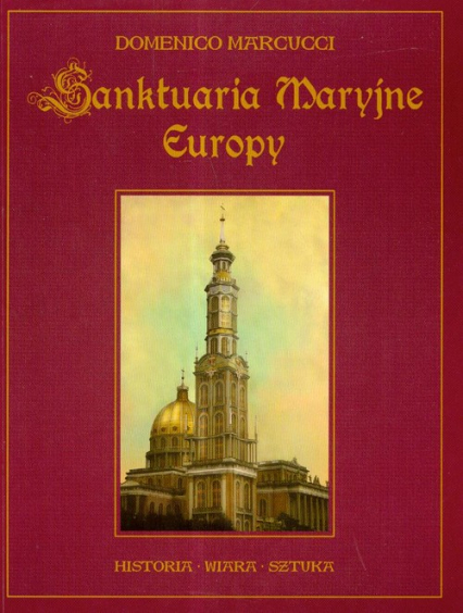 Sanktuaria Maryjne Europy - Domenico Marcucci | okładka