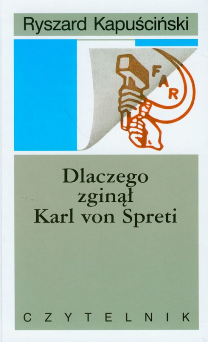 Dlaczego zginął Karl von Spreti - Ryszard Kapuściński | okładka
