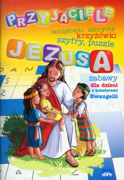 Przyjaciele Jezusa zabawy dla dzieci z bohaterami Ewangelii -  | okładka