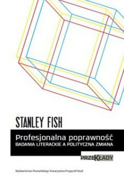 Profesjonalna poprawność Badania literackie a polityczna zmiana - Stanley Fish | okładka