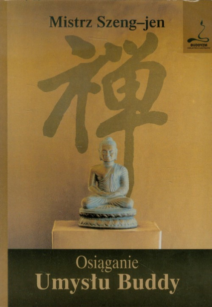Osiąganie Umysłu Buddy - Szeng-jen Mistrz | okładka