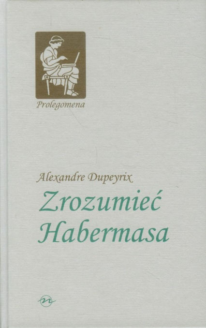 Zrozumieć Habermasa - Alexandre Dupeyrix | okładka