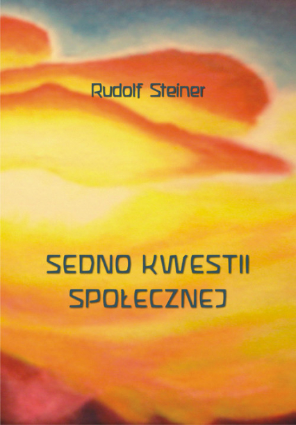 Sedno kwestii społecznej - Rudolf Steiner | okładka