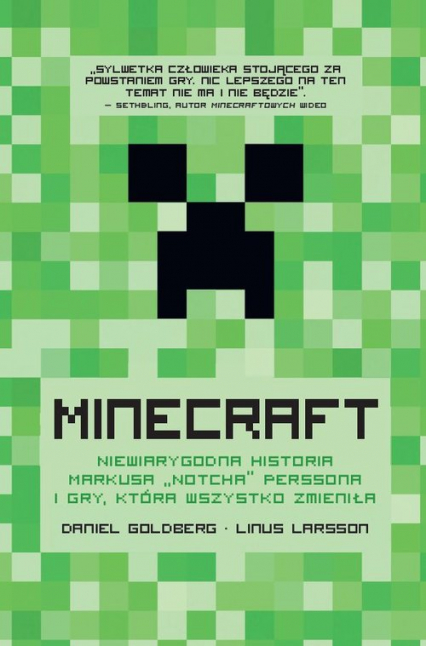 Minecraft Niewiarygodna historia Markusa „Notcha” Perssona i gry, która wszystko zmieniła - Goldberg Daniel, Larsson Linus | okładka