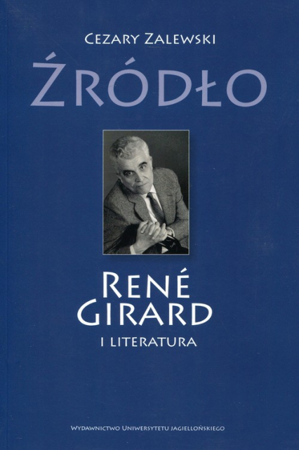 Źródło Rene Girard i literatura - Cezary Zalewski | okładka
