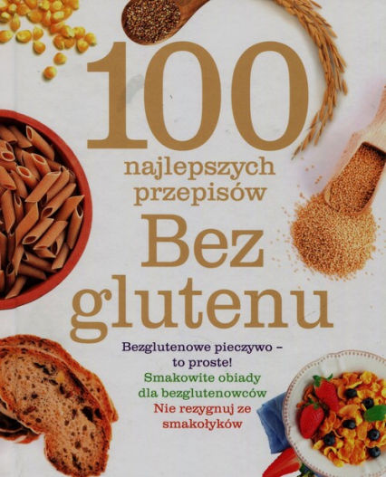 100 najlepszych przepisów Bez glutenu -  | okładka