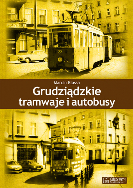 Grudziądzkie tramwaje i autobusy - Marcin Klassa | okładka