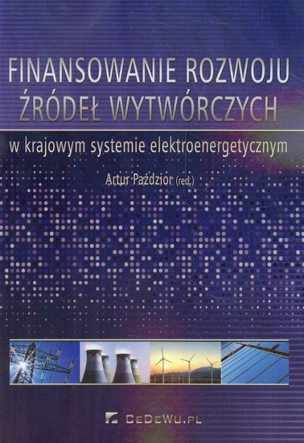 Finansowanie rozwoju źródeł wytwórczych w krajowym systemie elektroenergetycznym -  | okładka