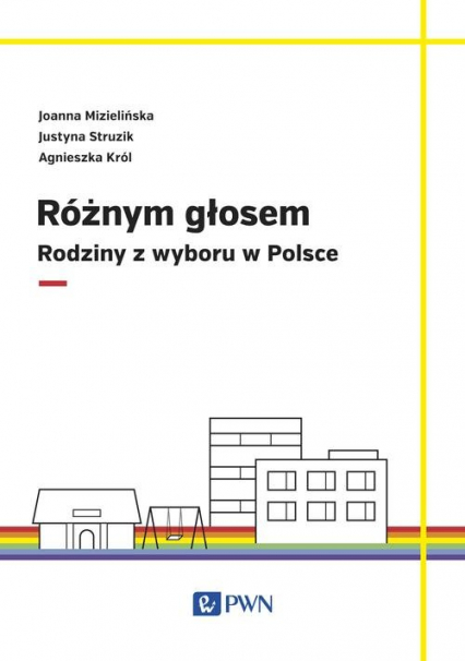 Różnym głosem Rodziny z wyboru w Polsce - Joanna Mizielińska, Justyna Struzik, Król Agnieszka | okładka