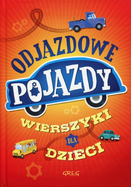 Odjazdowe pojazdy Wierszyki dla dzieci - Rafał Czarnecki | okładka