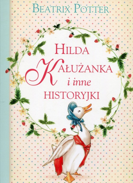 Hilda Kałużanka i inne historyjki - Beatrix Potter | okładka