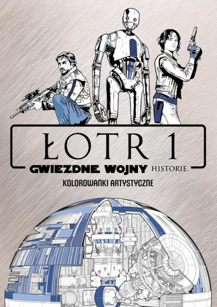 Star Wars Łotr 1 Historie Kolorowanki artystyczne -  | okładka