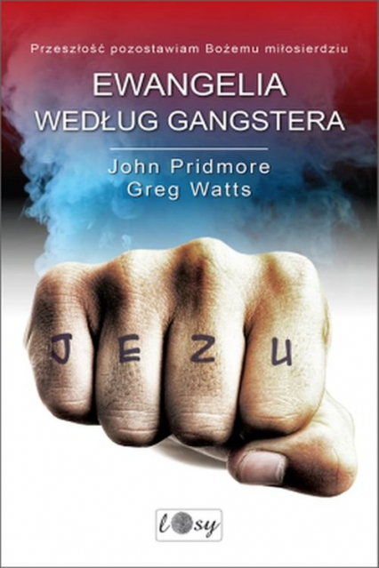 Ewangelia według gangstera - Pridmore John, Watts Greg | okładka