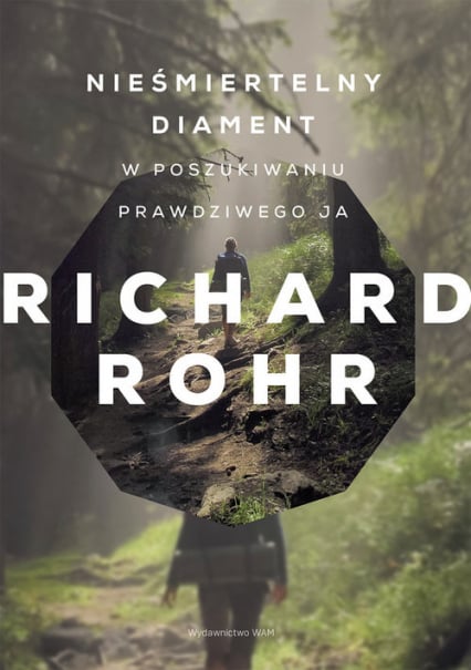 Nieśmiertelny diament W poszukiwaniu prawdziwego ja - Rohr Richard | okładka