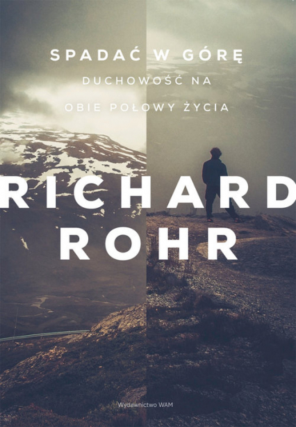 Spadać w górę Duchowość na obie połowy życia - Rohr Richard | okładka