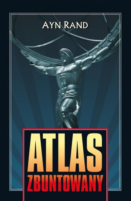 Atlas zbuntowany - Ayn Rand | okładka