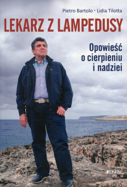 Lekarz z Lampedusy Opowieść o cierpieniu i nadziei - Bartolo Pietro, Tilotta Lidia | okładka