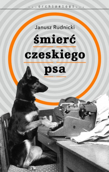 Śmierć czeskiego psa - Janusz Rudnicki | okładka