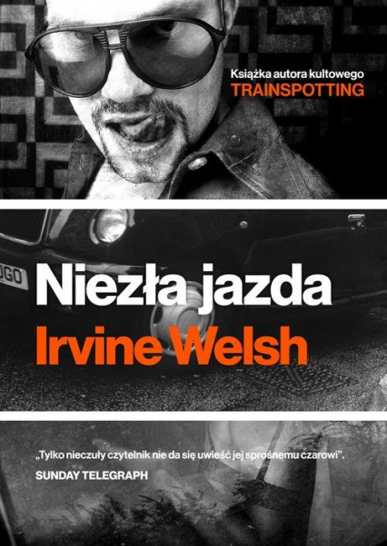 Niezła jazda - Irvine Welsh | okładka