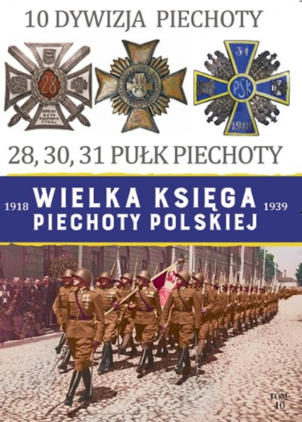 Wielka Księga Piechoty Polskiej 10. 10 Dywizja Piechoty -  | okładka