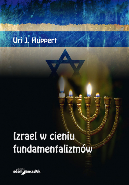 Izrael w cieniu fundamentalizmów - Huppert Uri J. | okładka