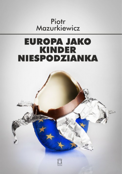 Europa jako kinder niespodzianka - Mazurkiewicz Piotr | okładka