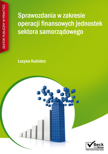 Sprawozdania w zakresie operacji finansowych jednostek sektora samorządowego - Lucyna Kuśnierz | okładka