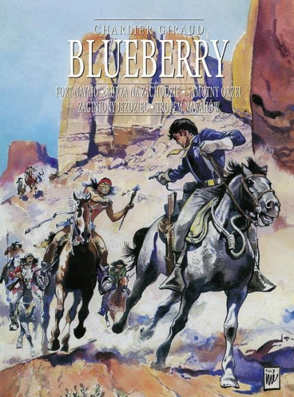 Blueberry tom 0 zbiorczy: Fort Navajo, Burza na Zachodzie, Samotny Orzeł, Zaginiony jeździec, Trope - Jean-Michel Charlie | okładka