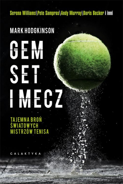 Gem, set i mecz Tajemna broń światowych mistrzów tenisa - Mark Hodgkinson | okładka