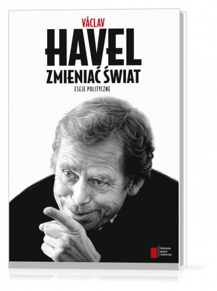 Zmieniać świat Eseje polityczne - Václav Havel | okładka