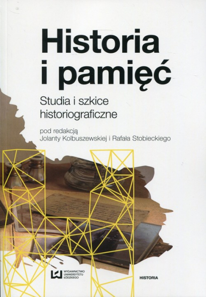 Historia i pamięć Studia i szkice historiograficzne -  | okładka
