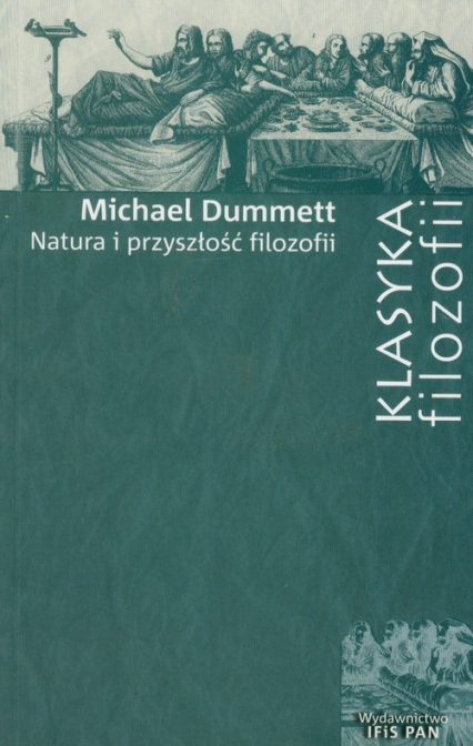 Natura i przyszłość filozofii - Michael Dummett | okładka