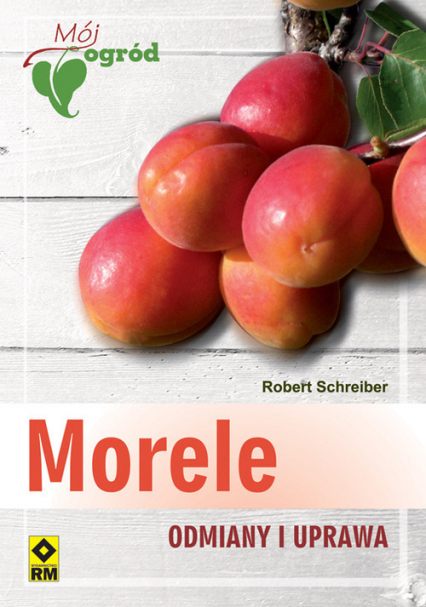 Morele Odmiany i uprawa - Robert Schreiber | okładka