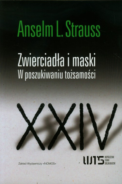 Zwierciadła i maski W poszukiwaniu tożsamości - Strauss Anselm L. | okładka