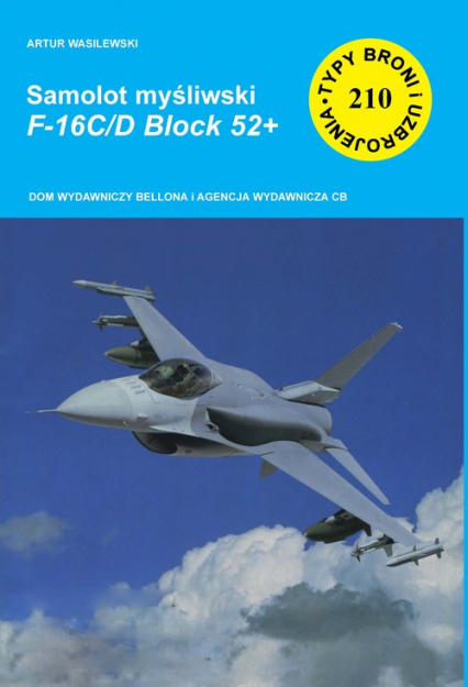 Samolot myśliwski F-16C/D Block 52+ - Artur Wasilewski | okładka