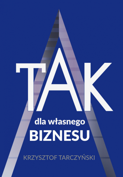 TAK dla własnego biznesu - Krzysztof Tarczyński | okładka