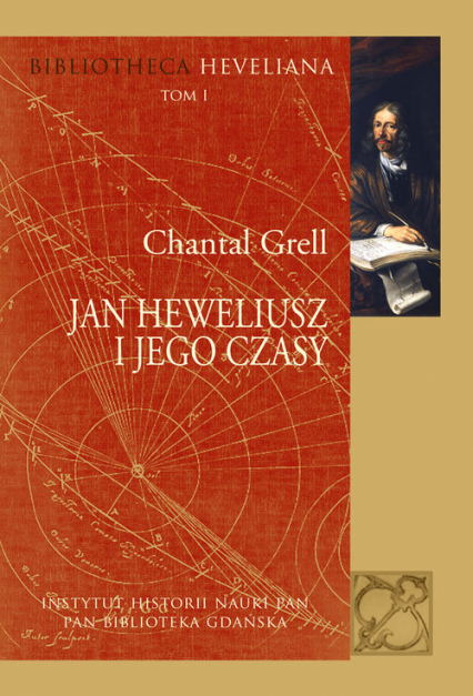Jan Heweliusz i jego czasy - Chantal Grell | okładka