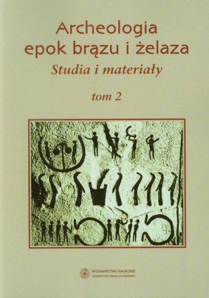 Archeologia epok brązu i żelaza Studia i materiały Tom 2 -  | okładka