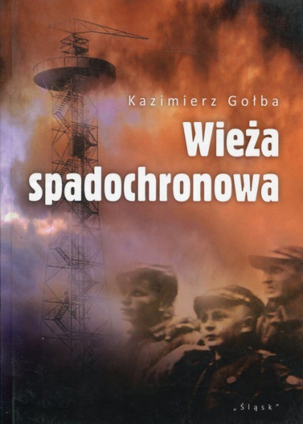 Wieża spadochronowa - Kazimierz Gołba | okładka