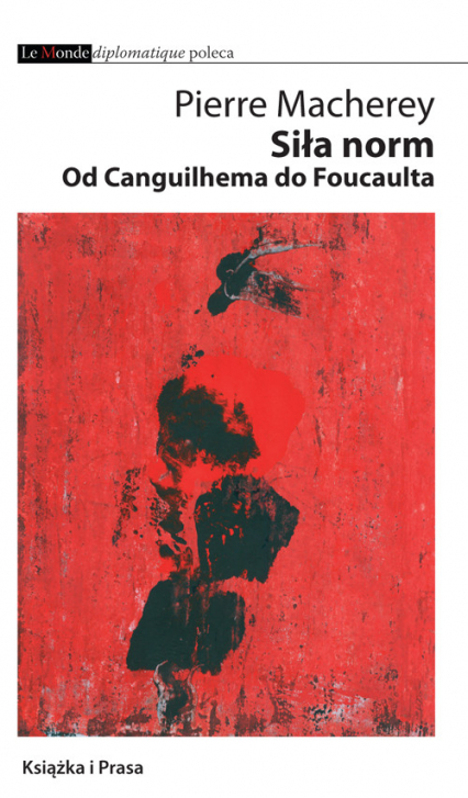 Siła norm Od Canguilhema do Foucaulta - Pierre Macherey | okładka
