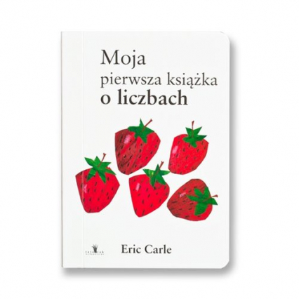 Moja pierwsza książka o liczbach - Eric Carle | okładka