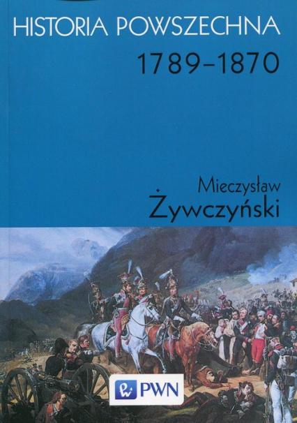 Historia powszechna 1789-1870 - Mieczysław Żywczyński | okładka