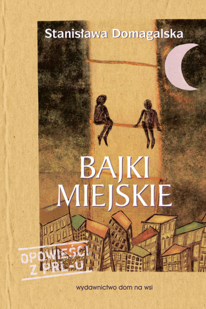 Bajki miejskie - Stanisława Domagalska | okładka