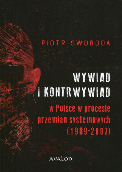 Wywiad i kontrwywiad w Polsce w procesie przemian systemowych 1989-2007 - Piotr Swoboda | okładka